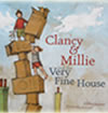 Clancy& Millie and the Very Fine House